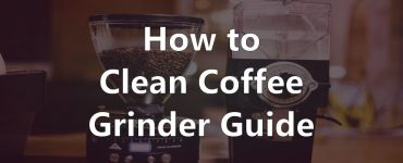 How to Clean Coffee Grinder