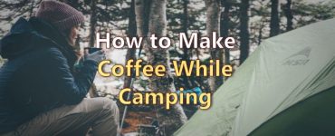 How to make Coffee while Camping