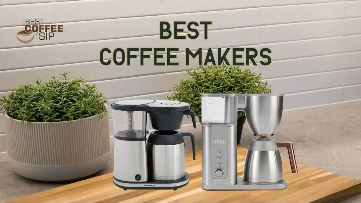 The Best Coffee Makers of 2024 Best Coffee Sip